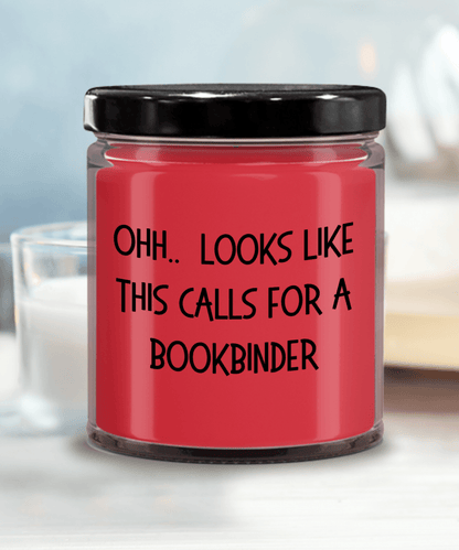 Bookbinder Gifts - OHH - Looks Like This Calls for a Bookbinder Office Humor Scented Soy Candle - Mallard Moon Gift Shop