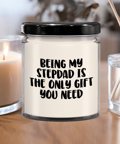 Stepdad Gift Ideas Being My Stepdad is The Only Gift You Need Scented Soy Candle - Mallard Moon Gift Shop