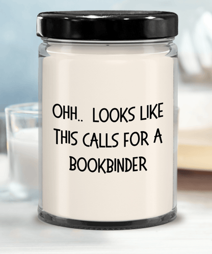 Bookbinder Gifts - OHH - Looks Like This Calls for a Bookbinder Office Humor Scented Soy Candle - Mallard Moon Gift Shop