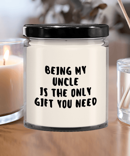 Uncle Gift Ideas - Being My Uncle is The Only Gift You Need Scented Soy Candle - Mallard Moon Gift Shop