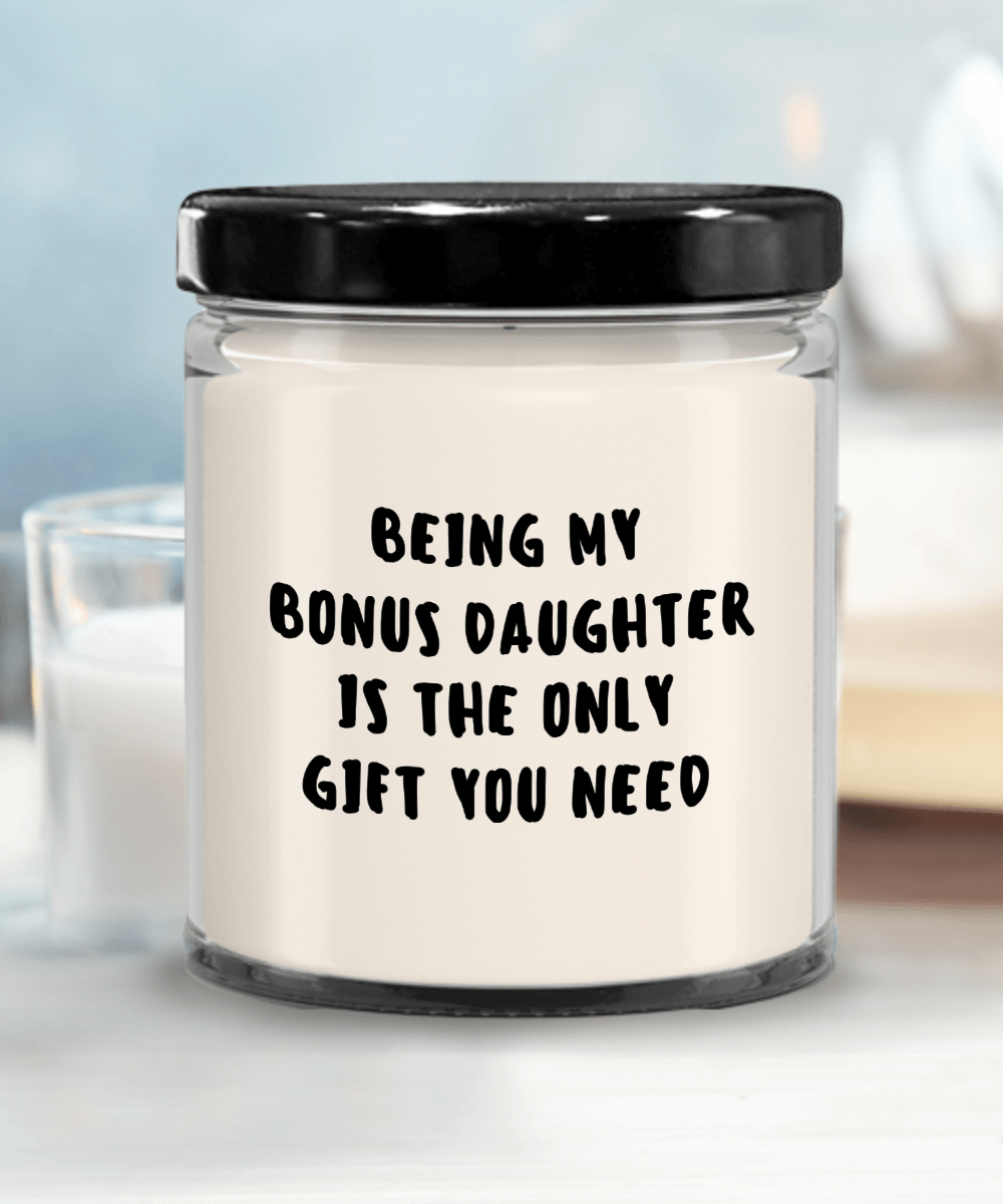 Bonus Daughter Gift Ideas - Being My Bonus Daughter is The Only Gift You Need Scented Soy Candle - Mallard Moon Gift Shop