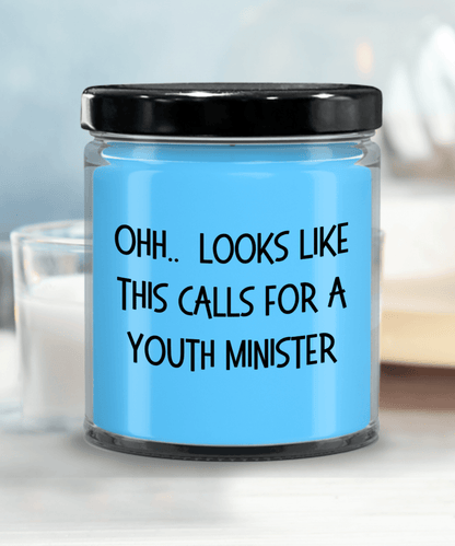 Youth Minister Gifts - OHH - Looks Like This Calls for a Youth Minister Office Humor Scented Soy Candle - Mallard Moon Gift Shop