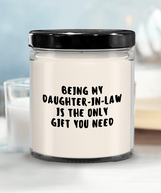 Daughter-in-law Gift Ideas - Being My Daughter-in-law is The Only Gift You Need Scented Soy Candle - Mallard Moon Gift Shop