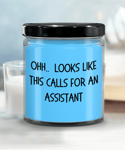 Assistant Gifts - OHH - Looks Like This Calls for an Assistant Office Humor Scented Soy Candle - Mallard Moon Gift Shop
