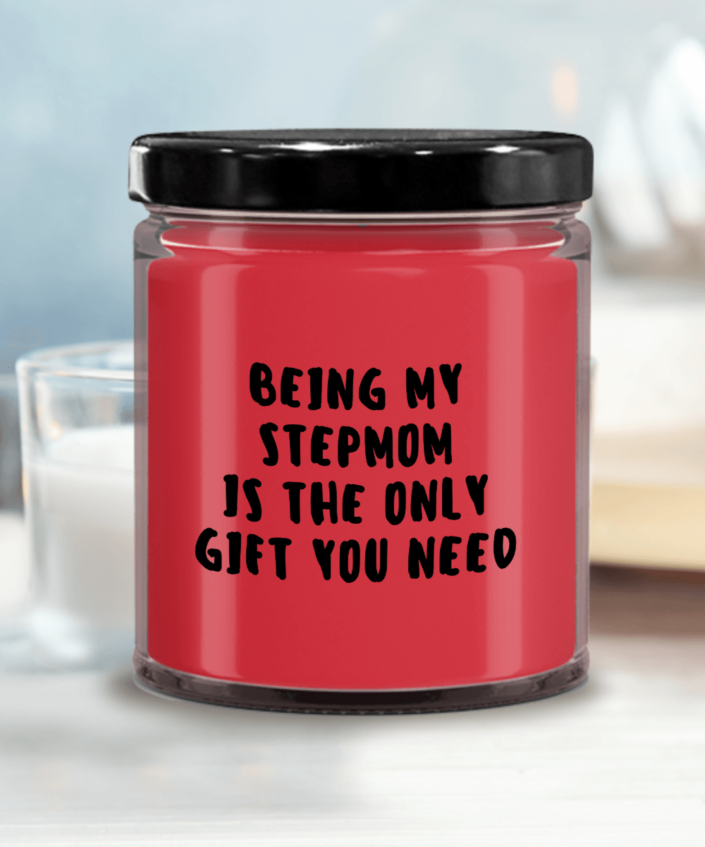 Stepmom Gift Ideas - Being My Stepmom is The Only Gift You Need Scented Soy Candle - Mallard Moon Gift Shop