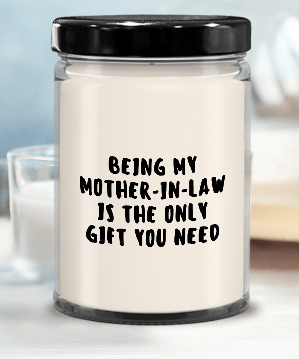 Mother-in-law Gift Ideas - Being My Mother-in-law is The Only Gift You Need Scented Soy Candle - Mallard Moon Gift Shop