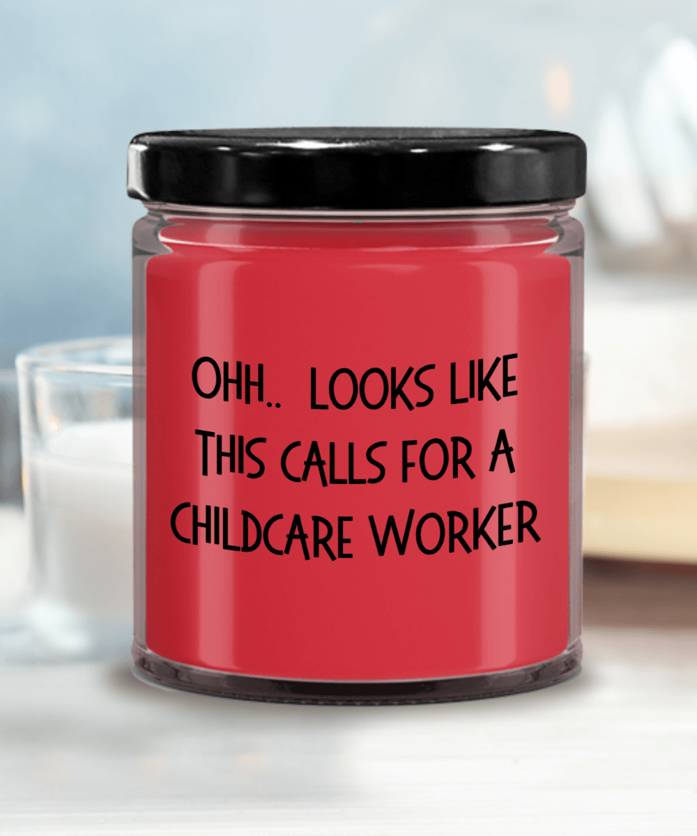 Childcare Worker Gifts - OHH - Looks Like This Calls for a Childcare Worker Office Humor Scented Soy Candle - Mallard Moon Gift Shop