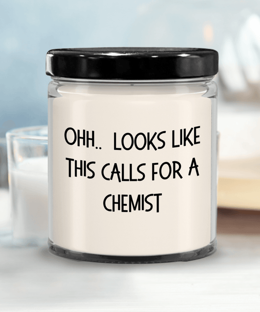 Chemist Gifts - OHH - Looks Like This Calls for a Chemist Office Humor Scented Soy Candle - Mallard Moon Gift Shop