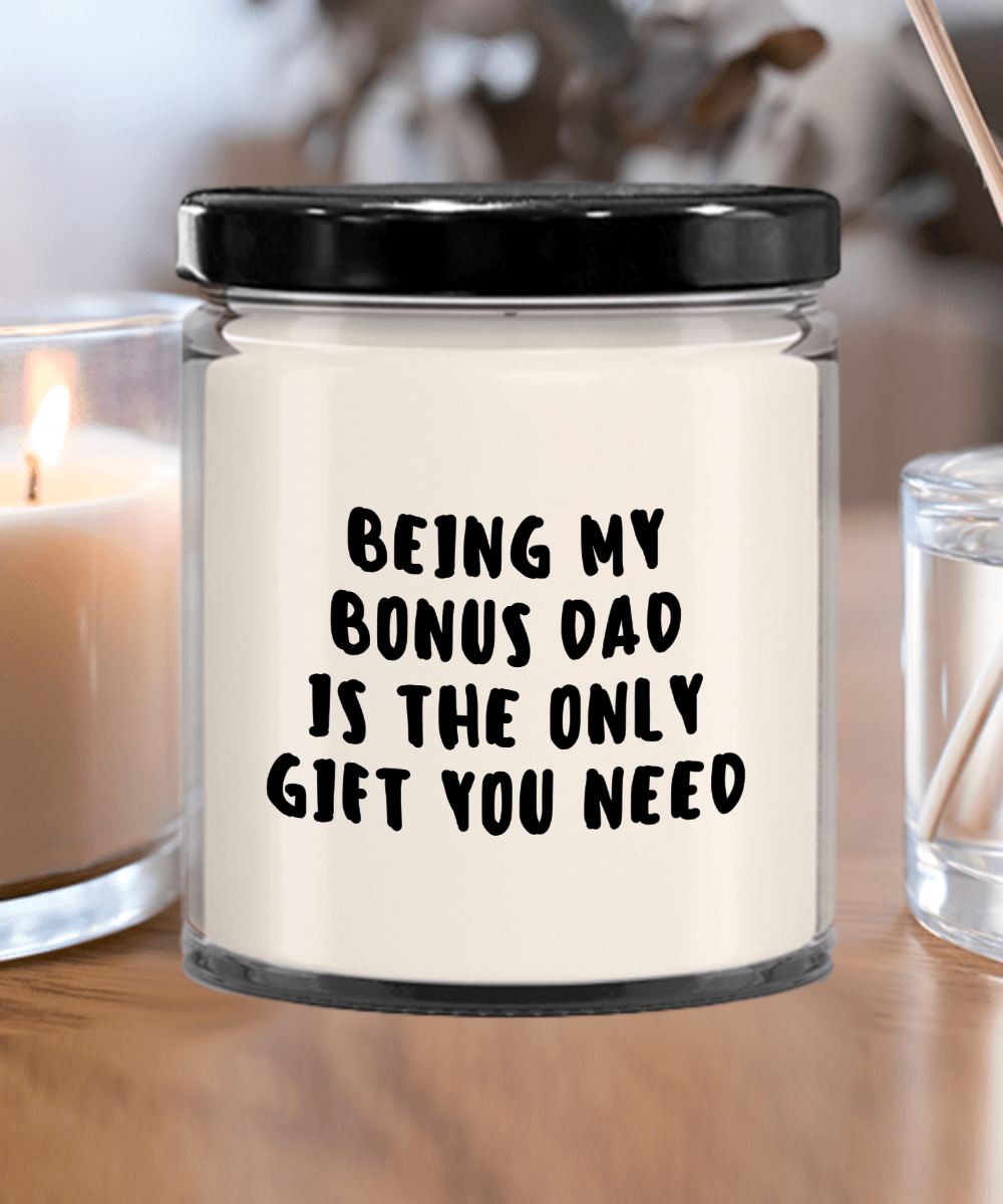 Bonus Dad Gift Ideas - Being My Bonus Dad is The Only Gift You Need Scented Soy Candle - Mallard Moon Gift Shop