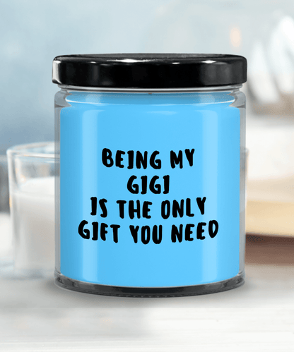 Gigi Gift Ideas - Being My Gigi is The Only Gift You Need Scented Soy Candle - Mallard Moon Gift Shop