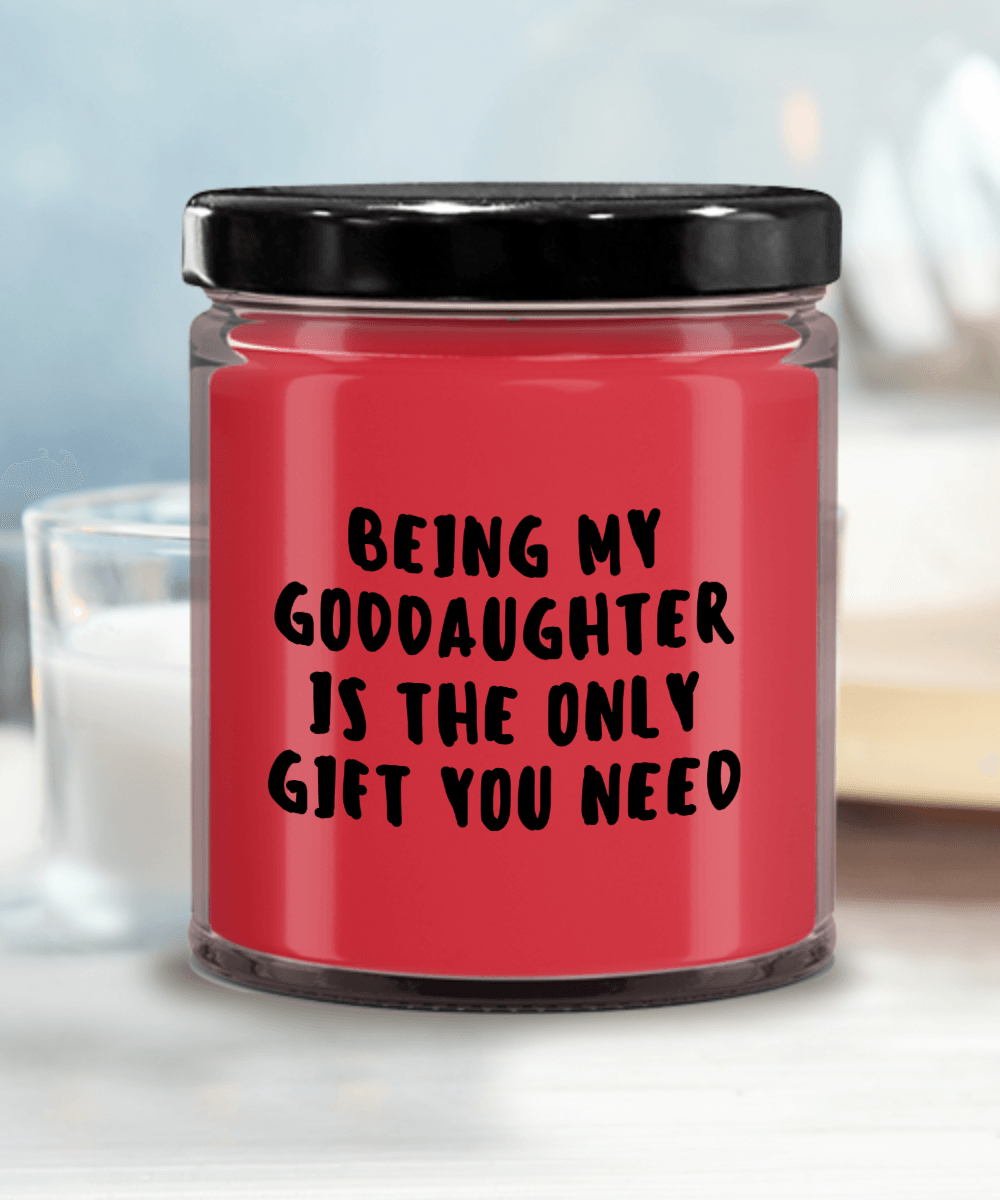 Goddaughter Gift Ideas - Being My Goddaughter is The Only Gift You Need Scented Soy Candle - Mallard Moon Gift Shop