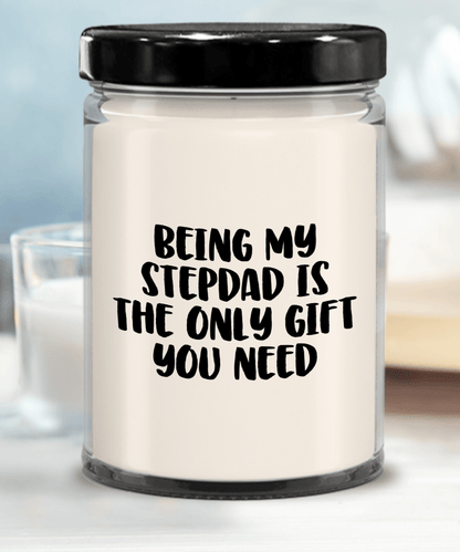 Stepdad Gift Ideas Being My Stepdad is The Only Gift You Need Scented Soy Candle - Mallard Moon Gift Shop