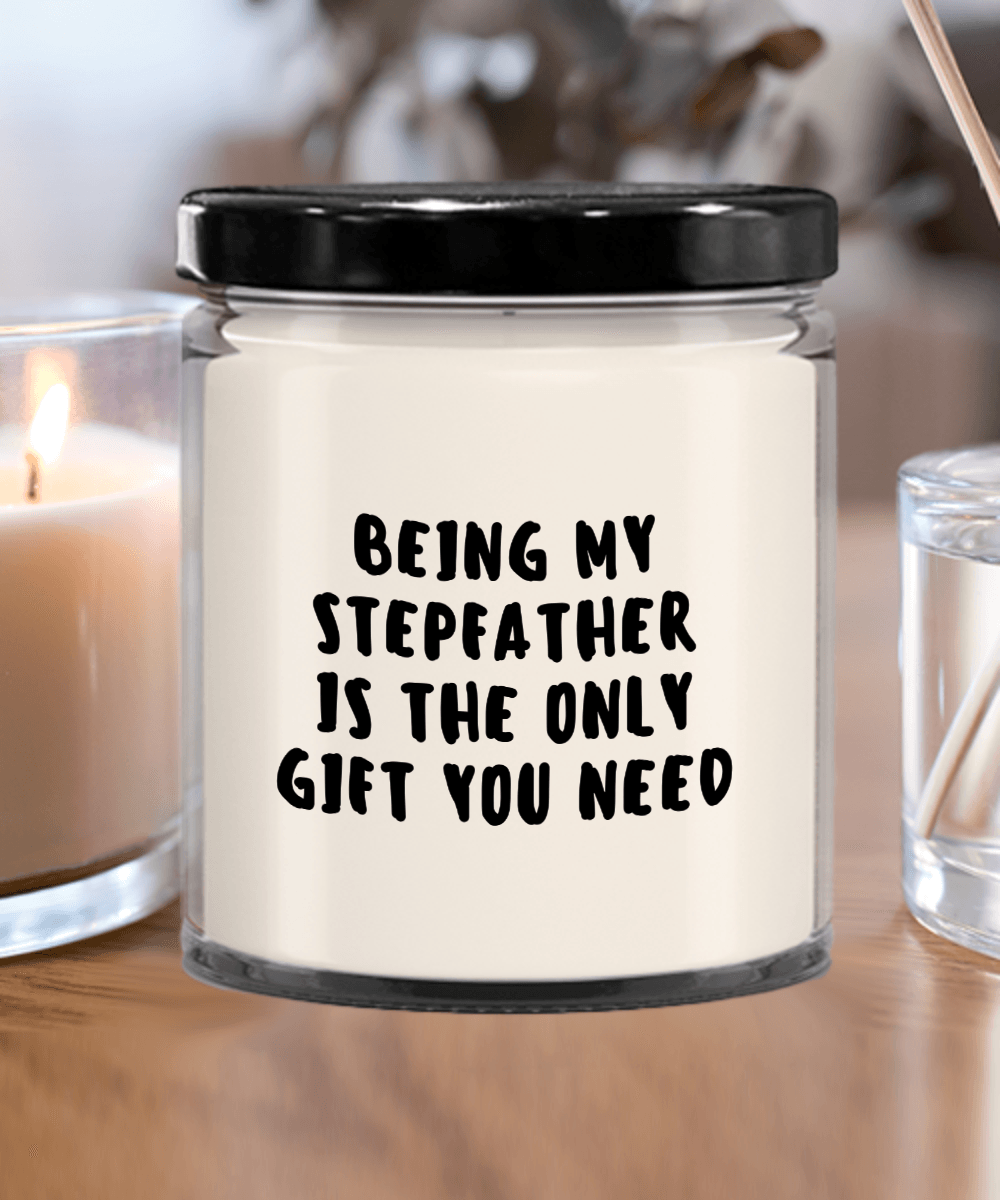 Stepfather Gift Ideas - Being My Stepfather is The Only Gift You Need Scented Soy Candle - Mallard Moon Gift Shop