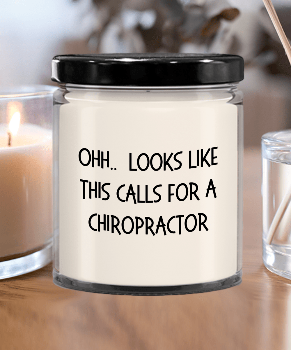 Chiropractor Gifts - OHH - Looks Like This Calls for a Chiropractor Office Humor Scented Soy Candle - Mallard Moon Gift Shop