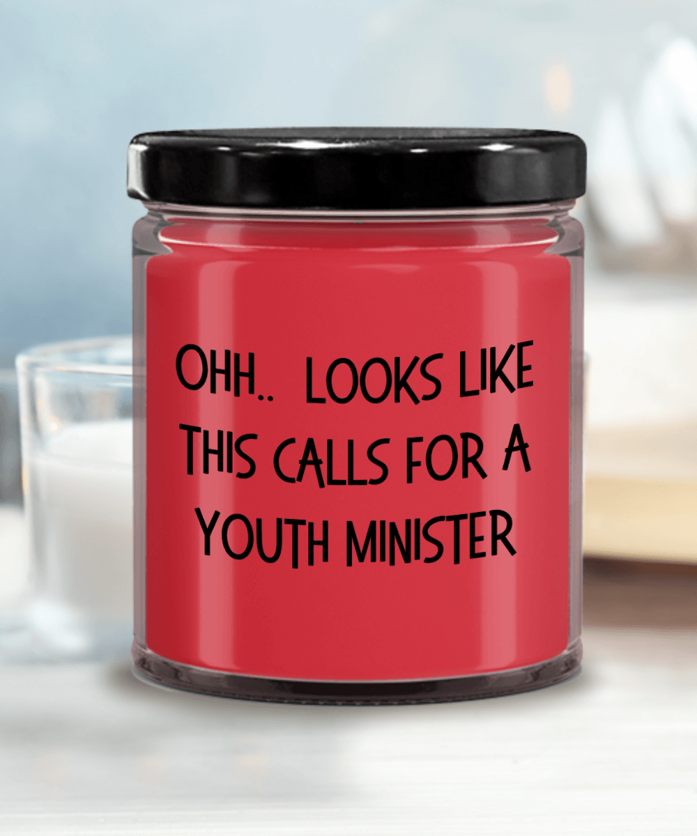 Youth Minister Gifts - OHH - Looks Like This Calls for a Youth Minister Office Humor Scented Soy Candle - Mallard Moon Gift Shop