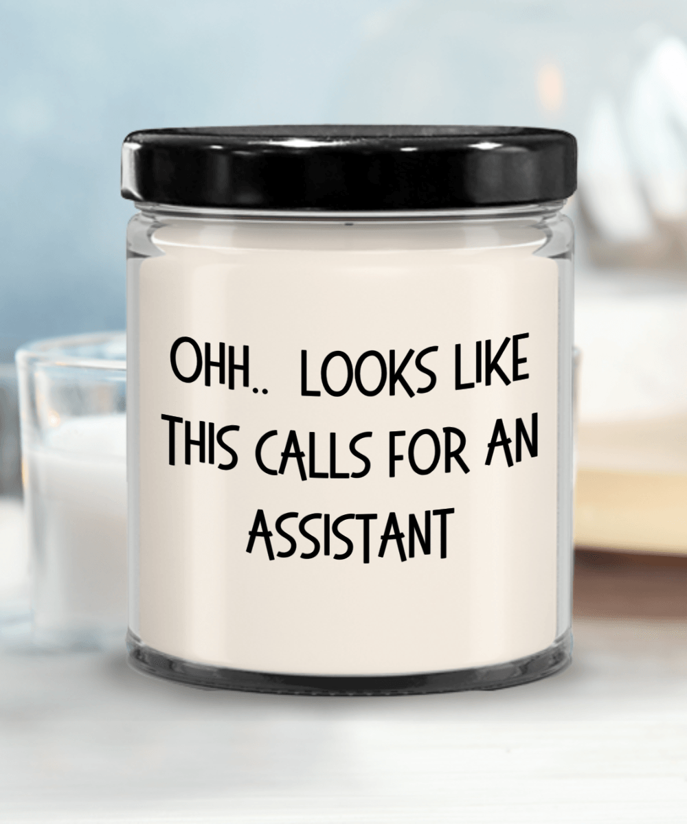Assistant Gifts - OHH - Looks Like This Calls for an Assistant Office Humor Scented Soy Candle - Mallard Moon Gift Shop