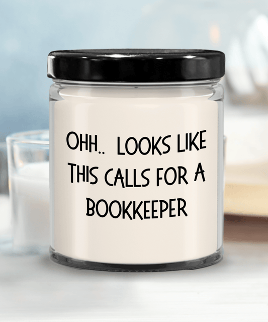 Bookkeeper Gifts - OHH - Looks Like This Calls for a Bookkeeper Office Humor Scented Soy Candle - Mallard Moon Gift Shop