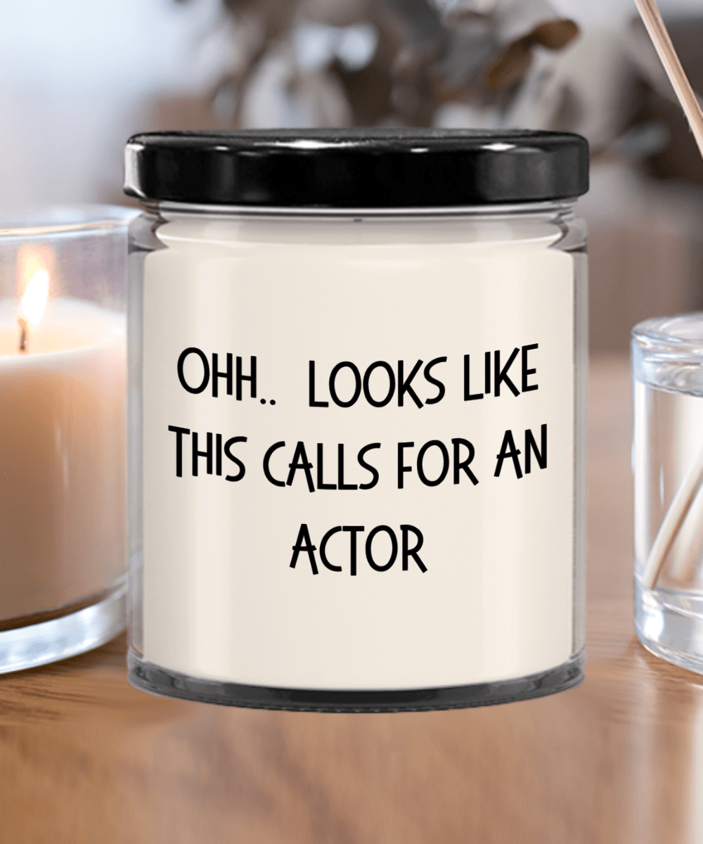 Actor Gifts - OHH - Looks Like This Calls for an Actor Office Humor Scented Soy Candle - Mallard Moon Gift Shop