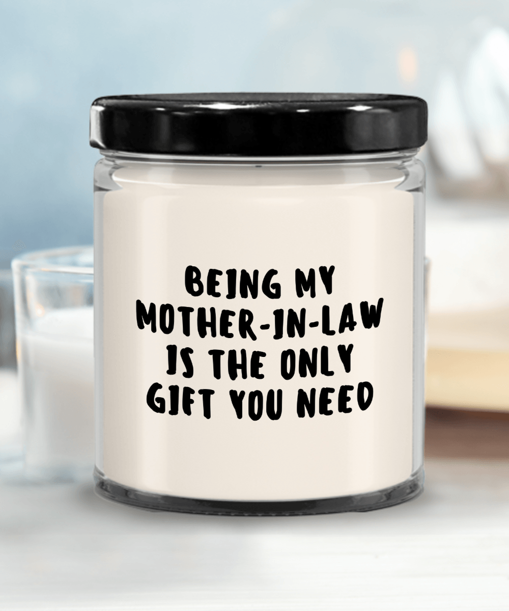 Mother-in-law Gift Ideas - Being My Mother-in-law is The Only Gift You Need Scented Soy Candle - Mallard Moon Gift Shop