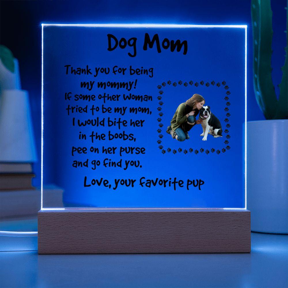 Funny Dog Mom Custom Photo Upload Acrylic Plaque - Mallard Moon Gift Shop