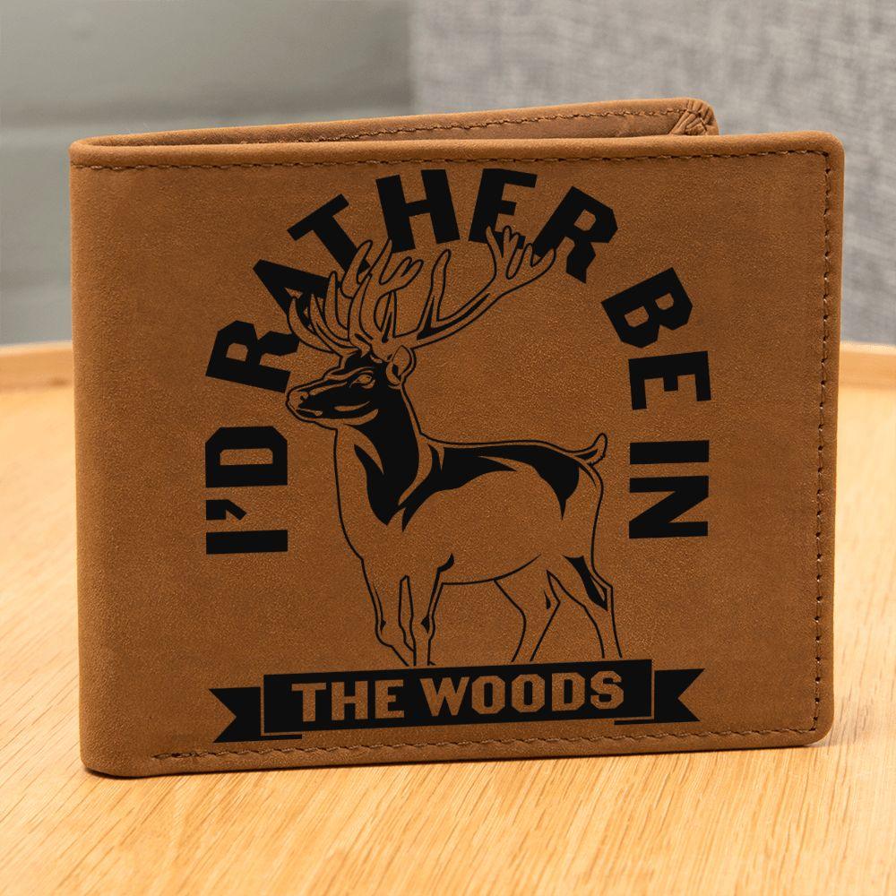 Gift for Hunter I'd Rather Be In The Woods Leather Wallet - Mallard Moon Gift Shop