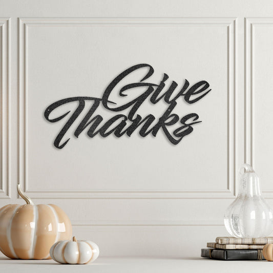 Give Thanks Indoor Outdoor Steel Wall Sign Metal Art - Mallard Moon Gift Shop