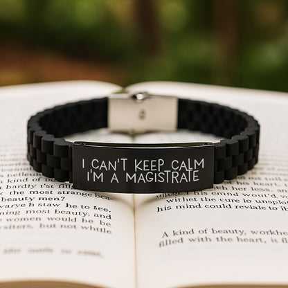 Funny 'I Can't Keep Calm I'm A Magistrate' Gifts from Friends and Family for Men and Women Glide lock Clasp Bracelet - Christmas Unique Presents - Image 2