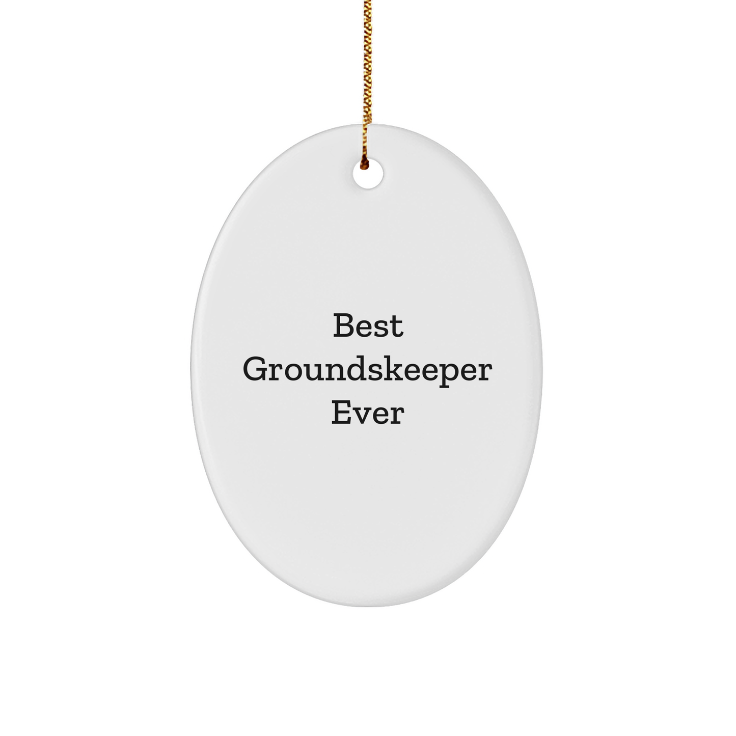 groundskeeper Gifts from Friends, 'Best groundskeeper Ever' Oval Ornament for Men, Funny Christmas Memorable Present
