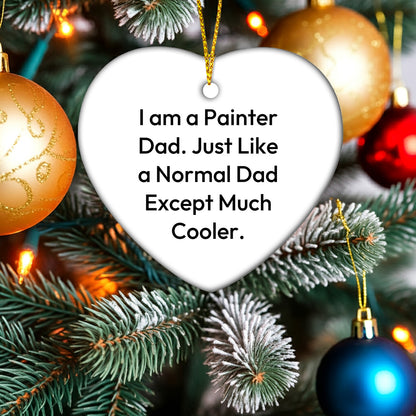 Painter Dad Gifts from Men to Painter Friends - Heart Ornament, Funny Quote, Christmas Unique Gifts