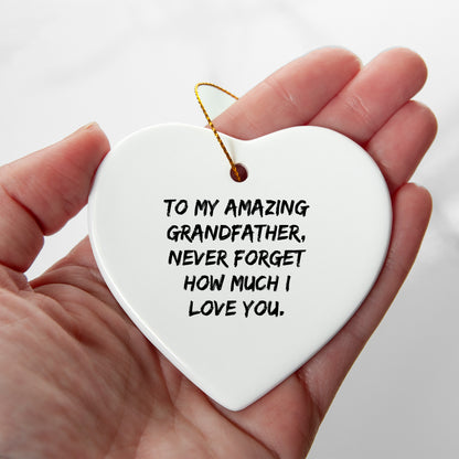 Heartwarming Gifts from Family to Grandfather, To My Amazing Grandfather, Never Forget How Much I Love You., Christmas Heart Ornament, Gifts for Grandfather