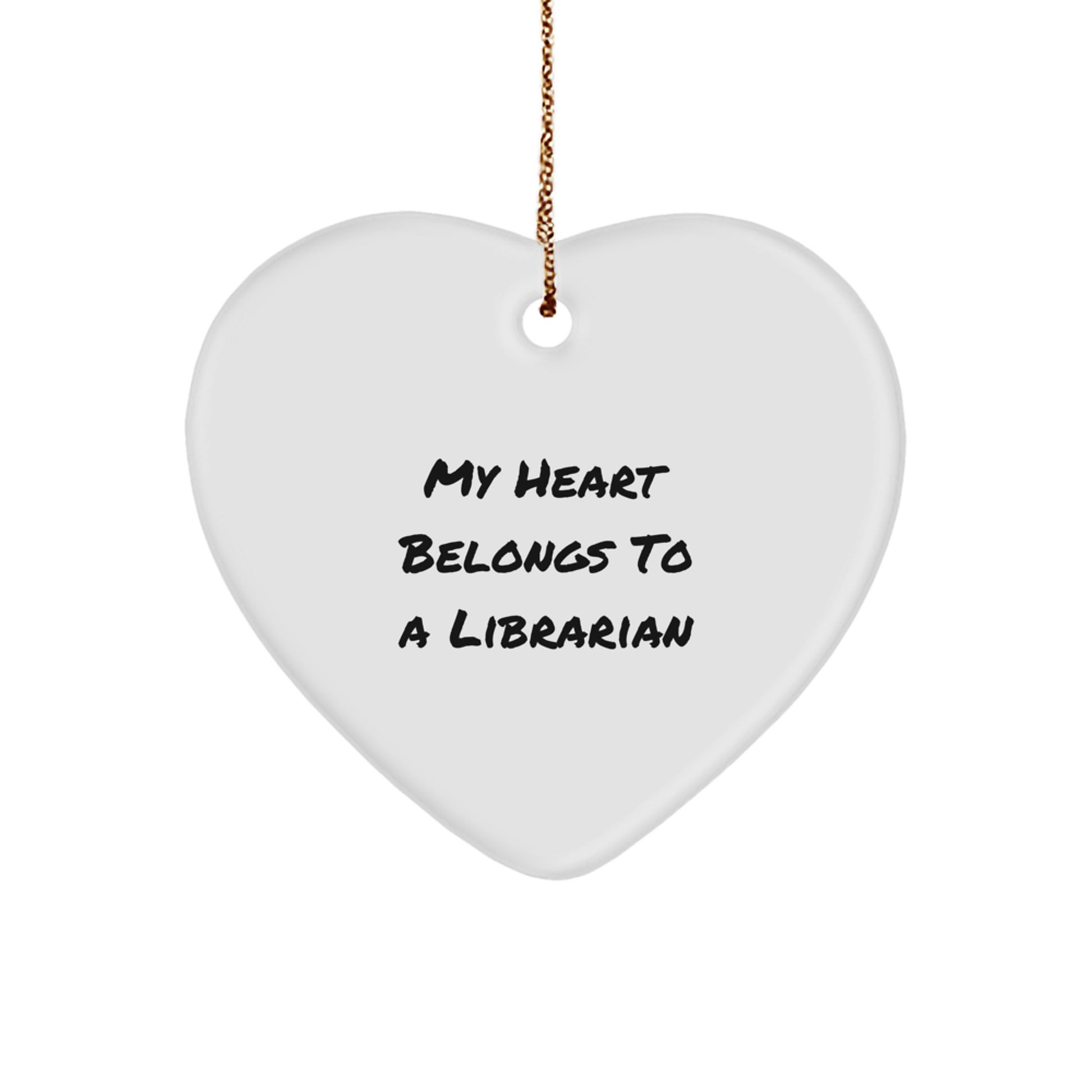 Funny Quotes Librarian Gifts, Gifts from Friends, Family, Coworkers, Christmas Unique Gifts, Heart Ornament for Librarian, My Heart Belongs To A Librarian - Image 1