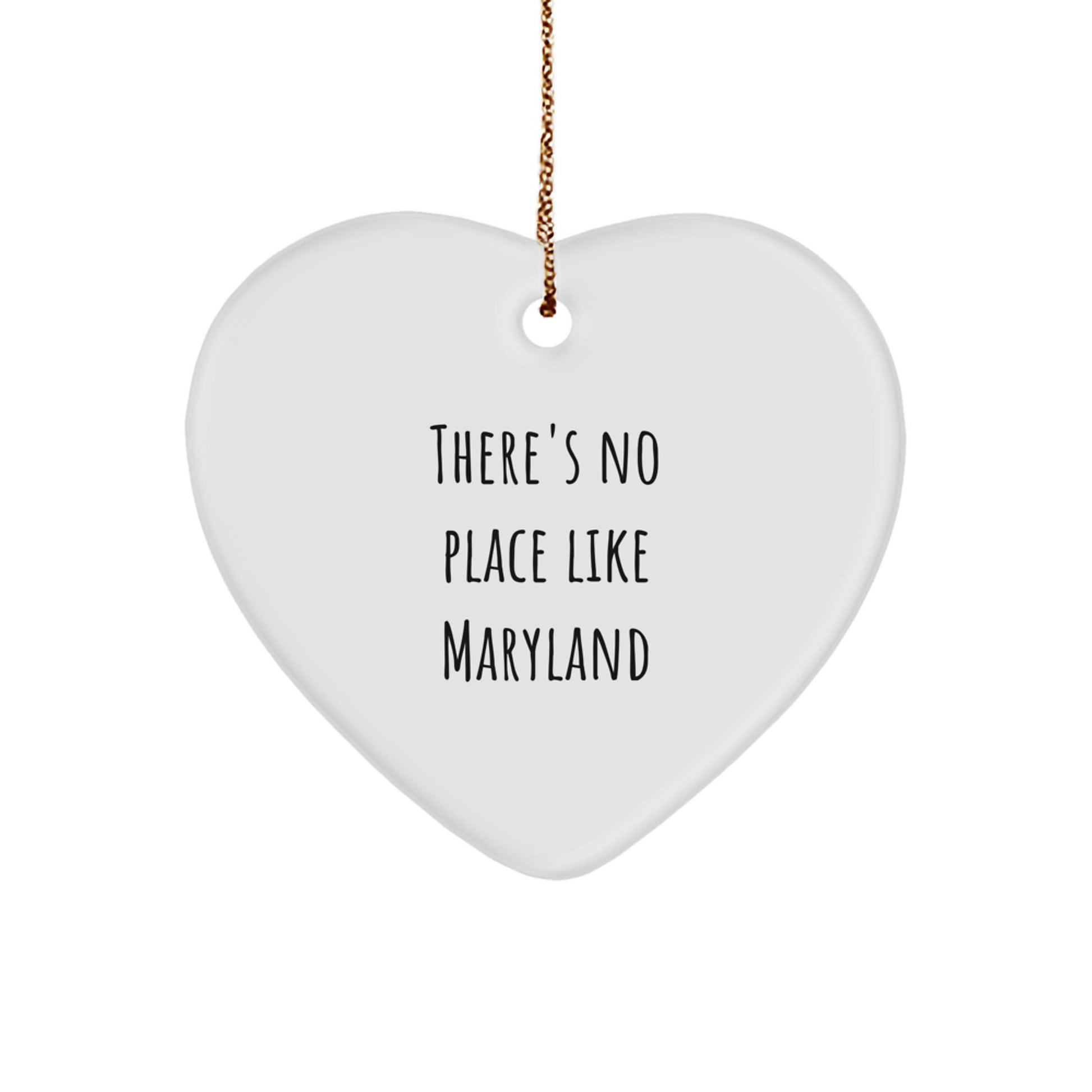Maryland Heart Ornament, Funny Quote Gifts from Friends to Family for Christmas, White Heart Shaped, There's No Place Like Maryland, Unique Gifts for Women, Men, and Children - Image 1