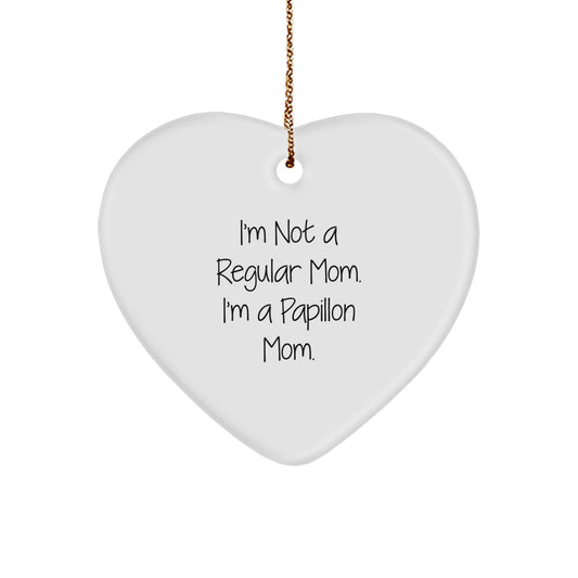 Papillon Dog Lover Gifts Heart Ornament Funny Quote I'm Not A Regular Mom Christmas Unique Gifts for Friends Family - Image 1