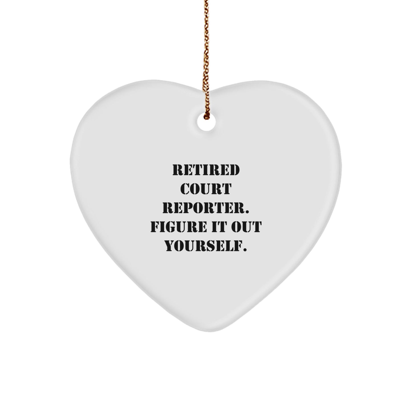 Funny Court Reporter Gifts from Friends for Men, Heart Shaped Ornament, Retired Court Reporter Figure It Out Yourself Christmas Unique Gifts, Court Reporter Heart Ornament - Image 1