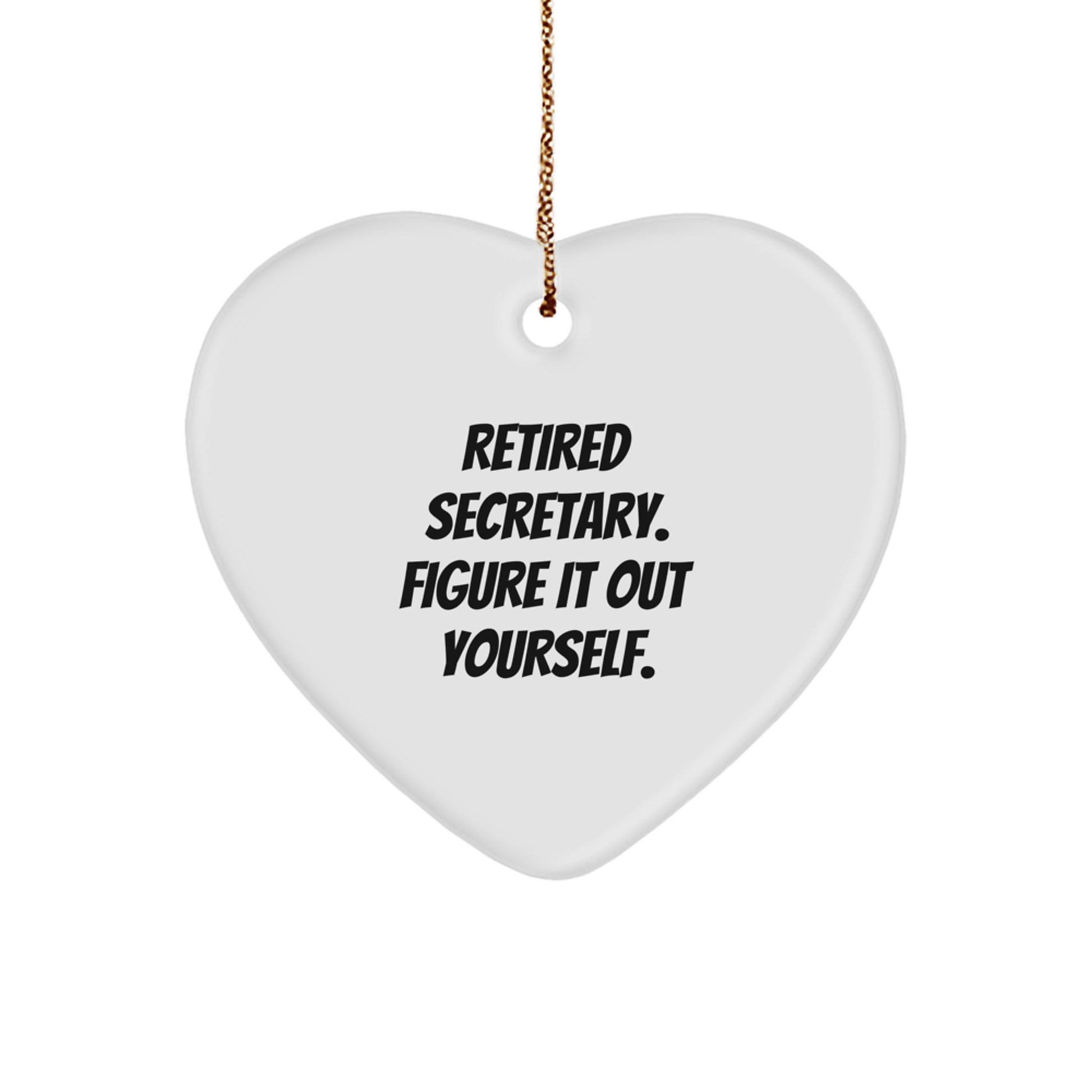 Funny Secretary Heart Ornament Gifts from Men to Women Friends Coworkers Family - Retired Secretary Figure It Out Yourself Christmas Unique Gifts - Image 1