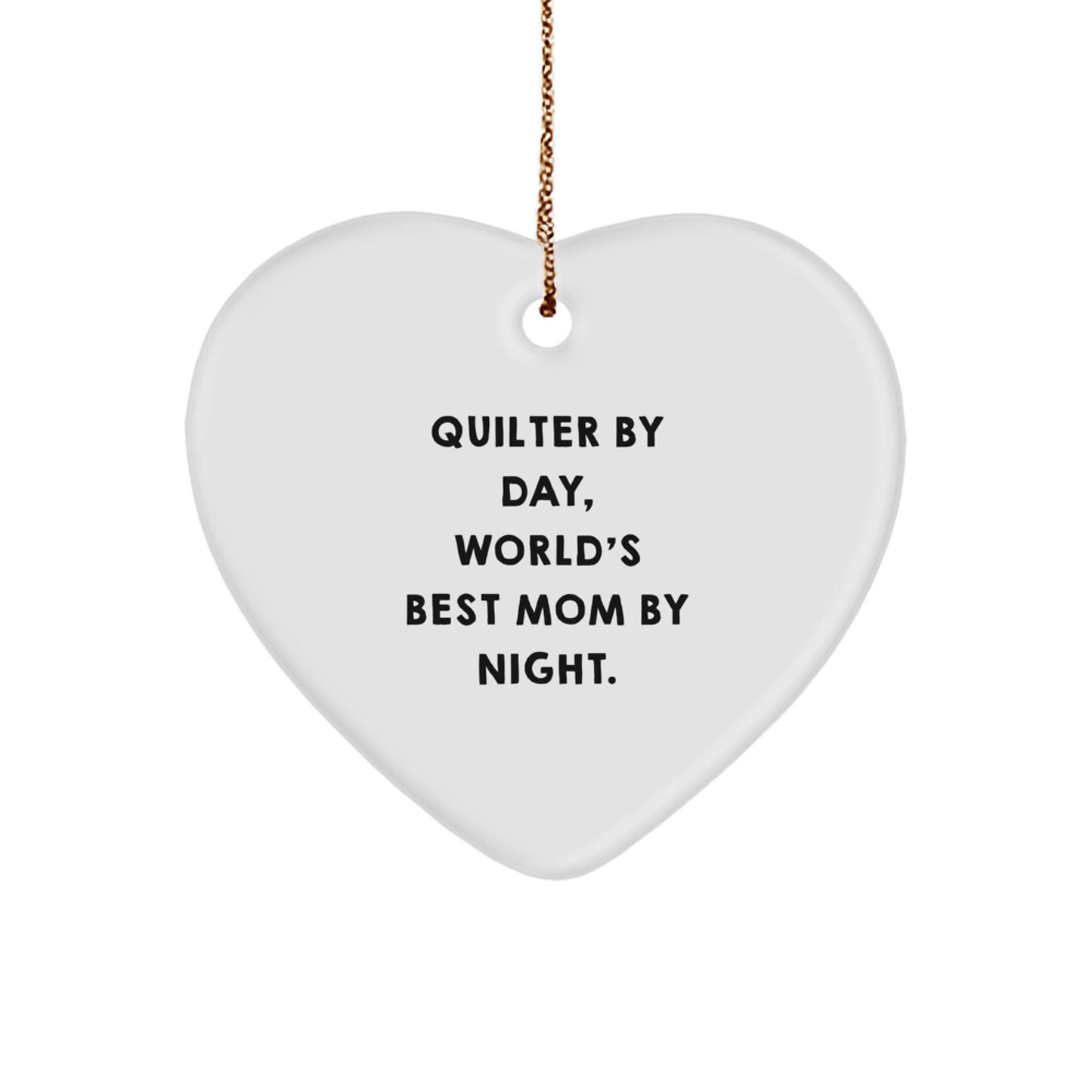 Quilter Gifts for Men, Funny Heart Ornament, Gifts from Mom, Christmas Unique Finds, Quilter By Day - Image 1