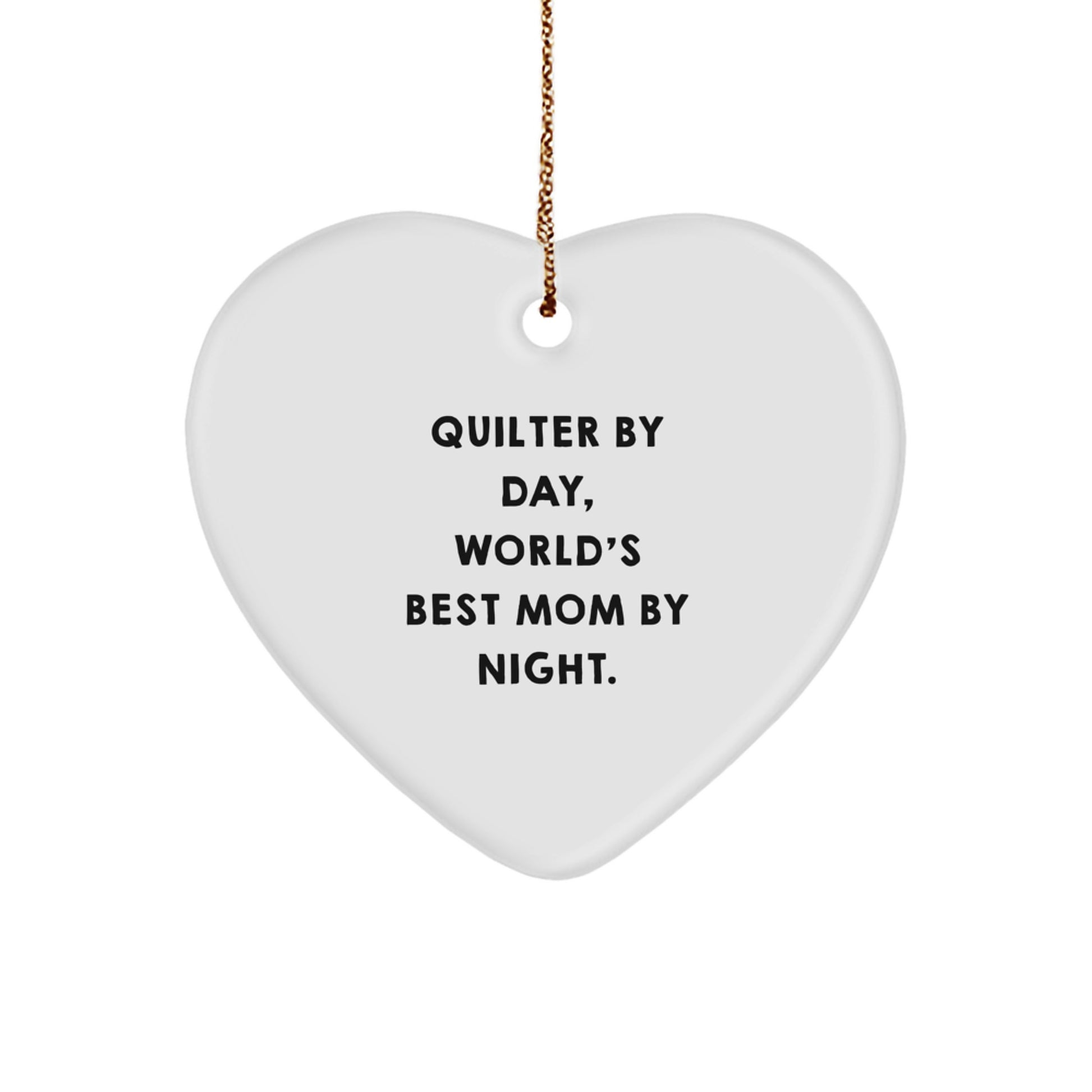 Quilter Gifts for Men, Funny Heart Ornament, Gifts from Mom, Christmas Unique Finds, Quilter By Day - Image 1