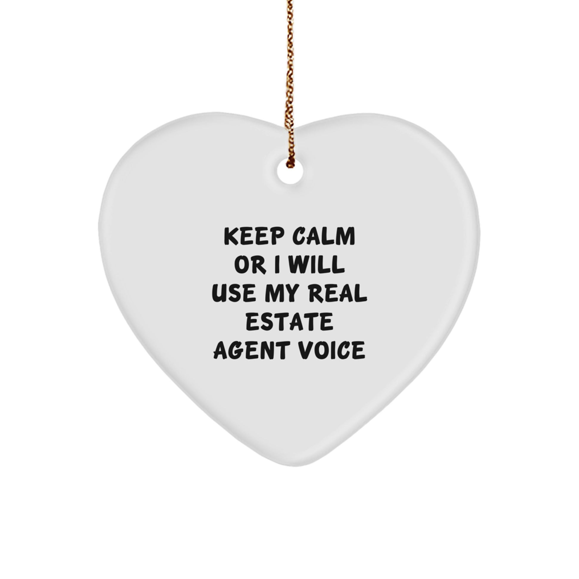 Funny Real Estate Agent Gifts, Keep Calm Or I Will Use My Real Estate Agent Voice, Heart Ornament Christmas Unique Gifts from Friends to Real Estate Agent - Image 1