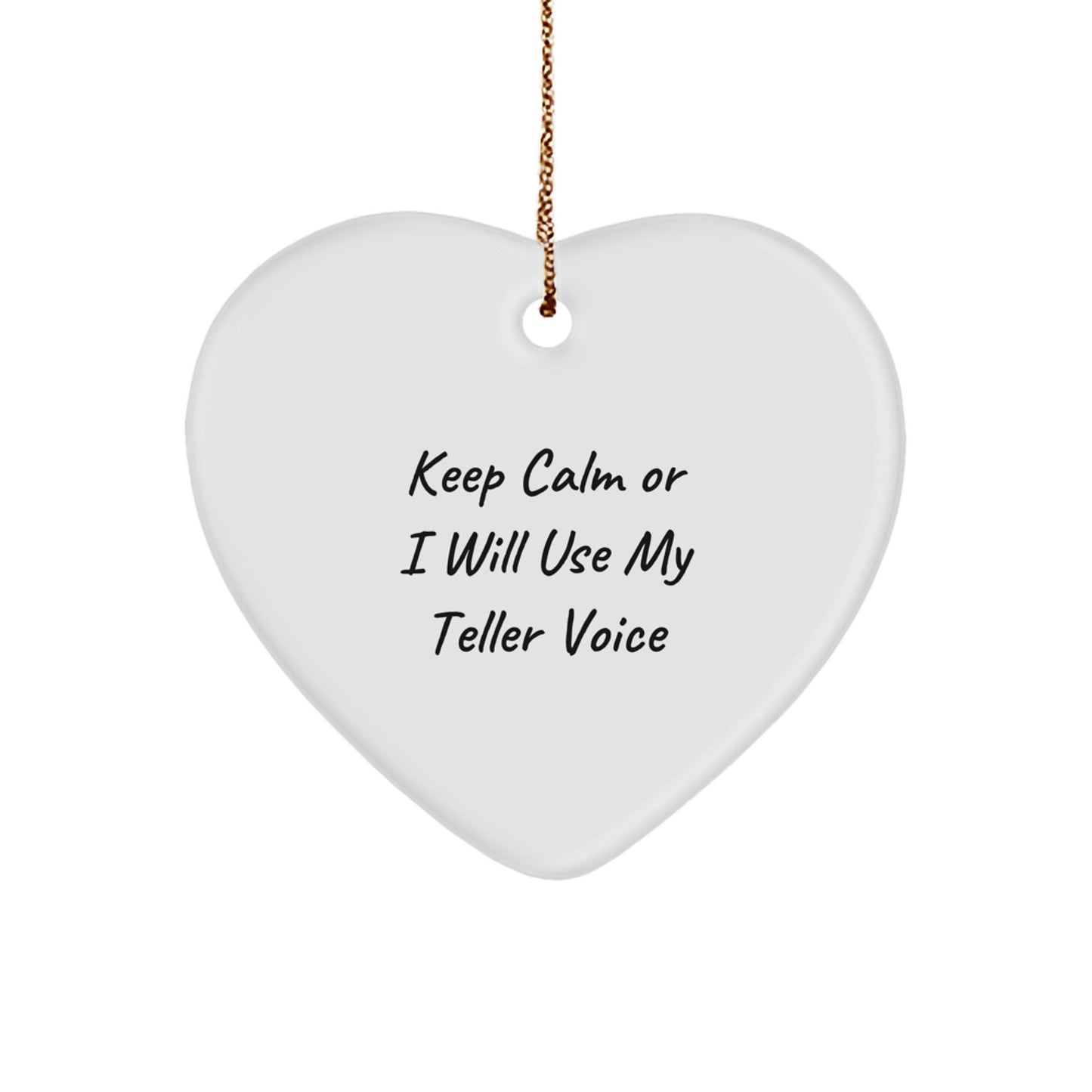 Funny Teller Gifts for Teller Men - Heart Ornament, Keep Calm Or I Will Use My Teller Voice, Gift from Friends - Image 1