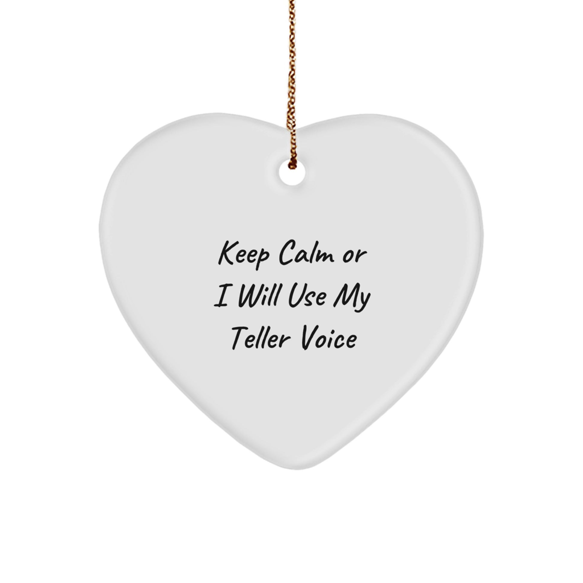 Funny Teller Gifts for Teller Men - Heart Ornament, Keep Calm Or I Will Use My Teller Voice, Gift from Friends - Image 1