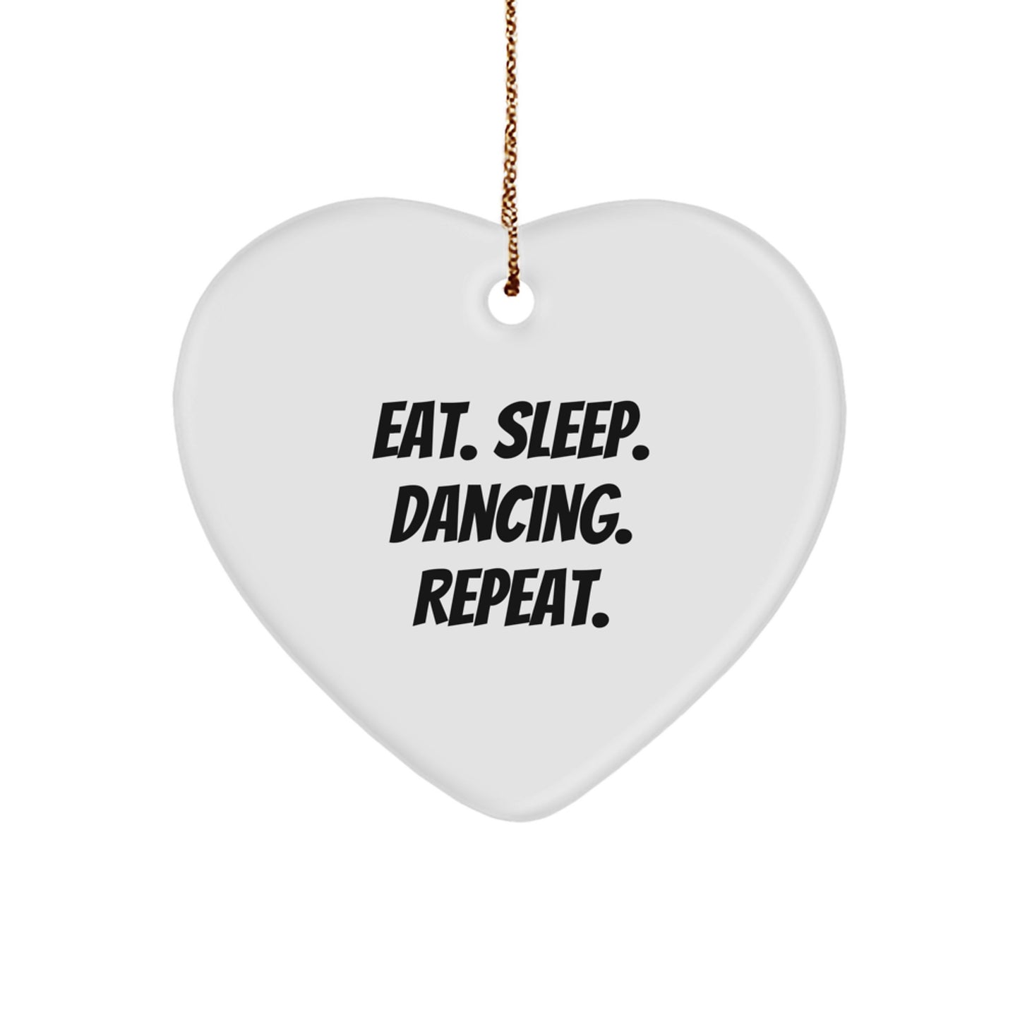 Dancing Heart Ornament, Eat. Sleep. Dancing. Repeat. Funny Gifts for Dancing Lovers, Christmas Unique Presents from Friends, Family, Coworkers - Image 1