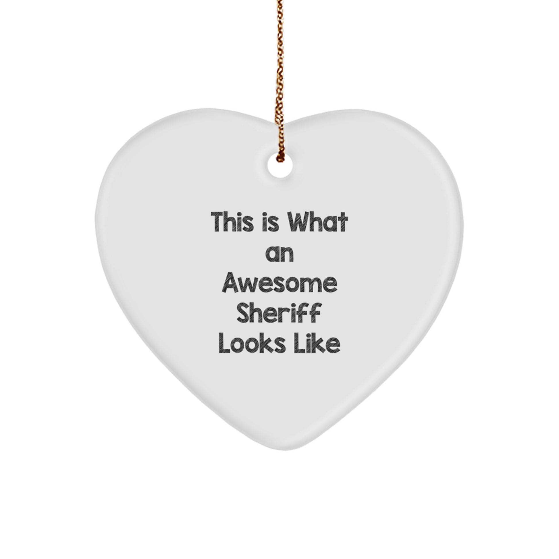 Funny Sheriff Gifts from Men to Sheriff for Christmas - Heart Ornament with 'This Is What An Awesome Sheriff Looks Like' Quote - Image 1