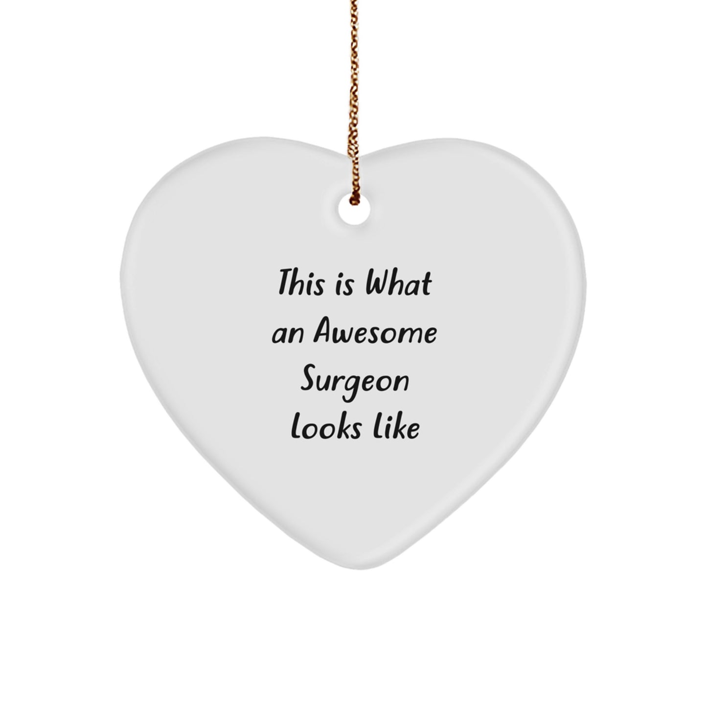 Funny Surgeon Gifts for Men, This Is What An Awesome Surgeon Looks Like, Heart Ornament, Christmas Unique Gifts from Family - Image 1