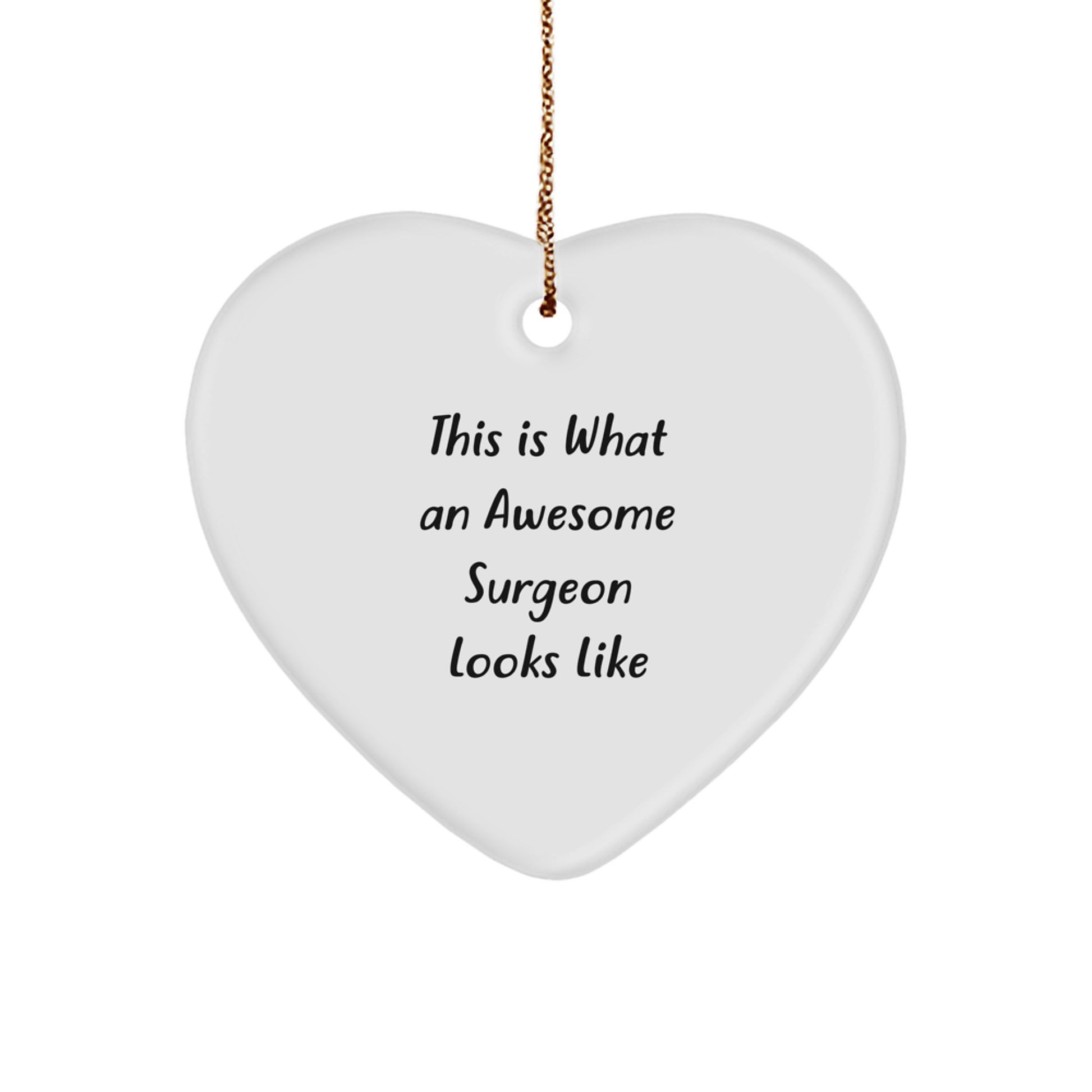Funny Surgeon Gifts for Men, This Is What An Awesome Surgeon Looks Like, Heart Ornament, Christmas Unique Gifts from Family - Image 1