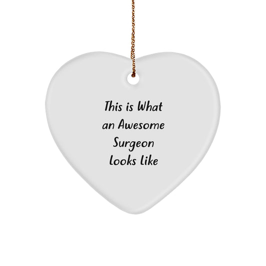 Funny Surgeon Gifts for Men, This Is What An Awesome Surgeon Looks Like, Heart Ornament, Christmas Unique Gifts from Family - Image 1