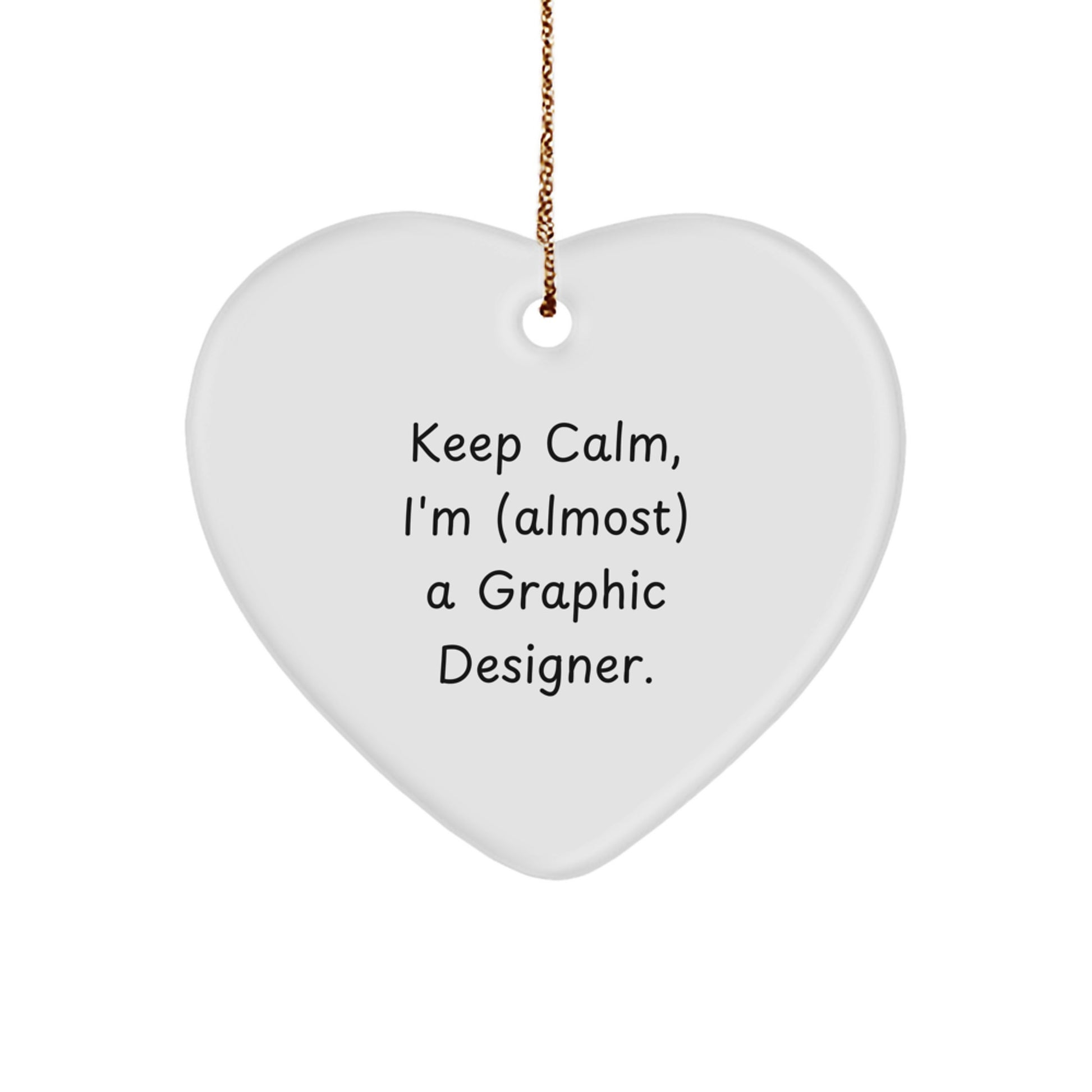 Funny Graphic Designer Gifts for Christmas, Heart Ornament, 'Keep Calm I'm (almost) A Graphic Designer' - Gifts from Men to Women, Coworkers, Family - Image 1