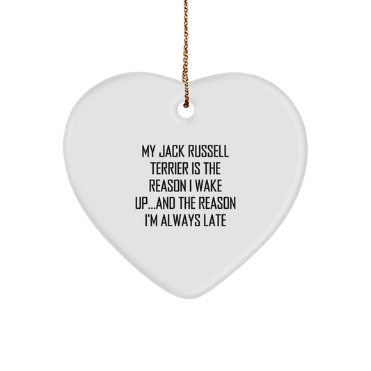 Funny Jack Russell Terrier Dog Gifts, My Jack Russell Terrier Is The Reason I Wake Up...and The Reason I'm Always Late, Heart Ornament Gifts from Friends to Family, Christmas Unique Presents