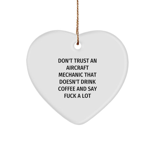Funny Aircraft Mechanic Gifts from Friends for Men, 'Don't Trust an Aircraft Mechanic' Heart Ornament, Unique Christmas Unique Gifts - Image 1