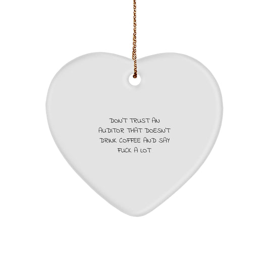 Funny Auditor Gifts from Friends for Auditor Christmas Unique Heart Ornament, Don't Trust An Auditor That Doesn't Drink Coffee And Say F--k A Lot, Gifts for Auditor Men Women - Image 1
