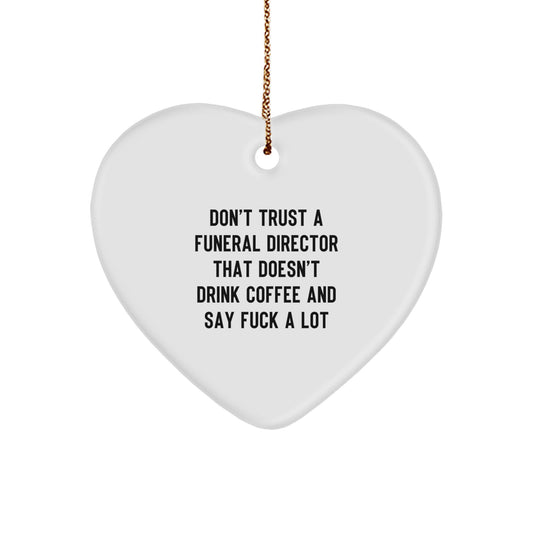 Funny Funeral Director Gifts for Men, Heart Ornament Quotes, Christmas Unique Gifts from Friends, Family, or Coworkers - Image 1